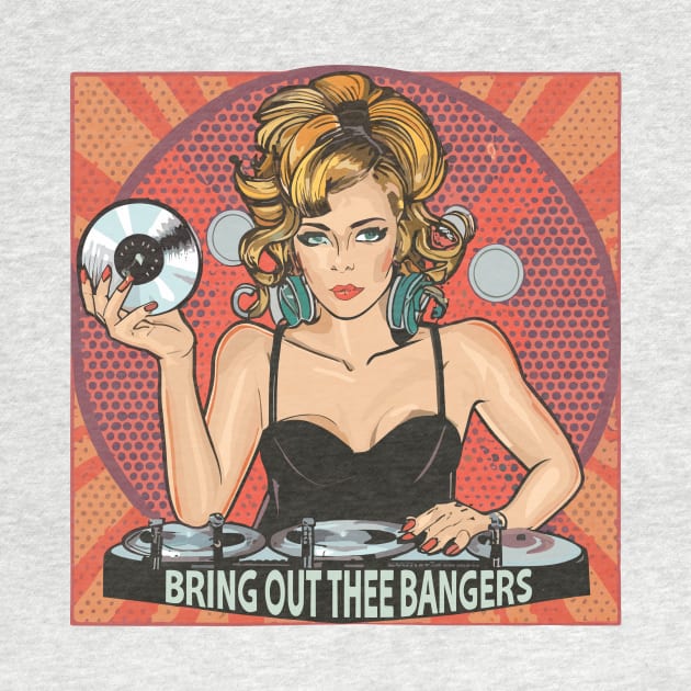 Bring Out The Bangers by OldSchoolRetro